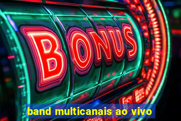 band multicanais ao vivo